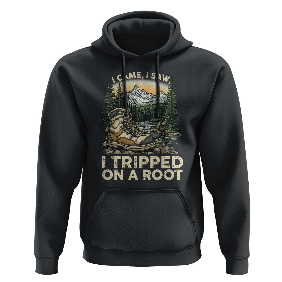 Hiking Hoodie I Came I Saw I Tripped On A Root
