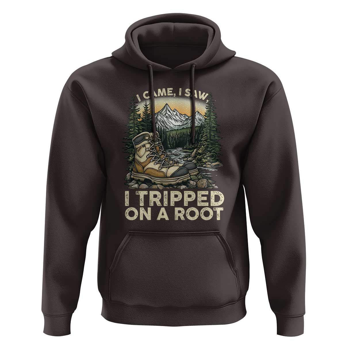 Hiking Hoodie I Came I Saw I Tripped On A Root