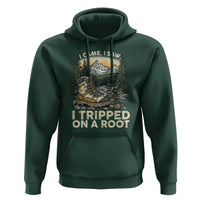 Hiking Hoodie I Came I Saw I Tripped On A Root
