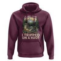 Hiking Hoodie I Came I Saw I Tripped On A Root