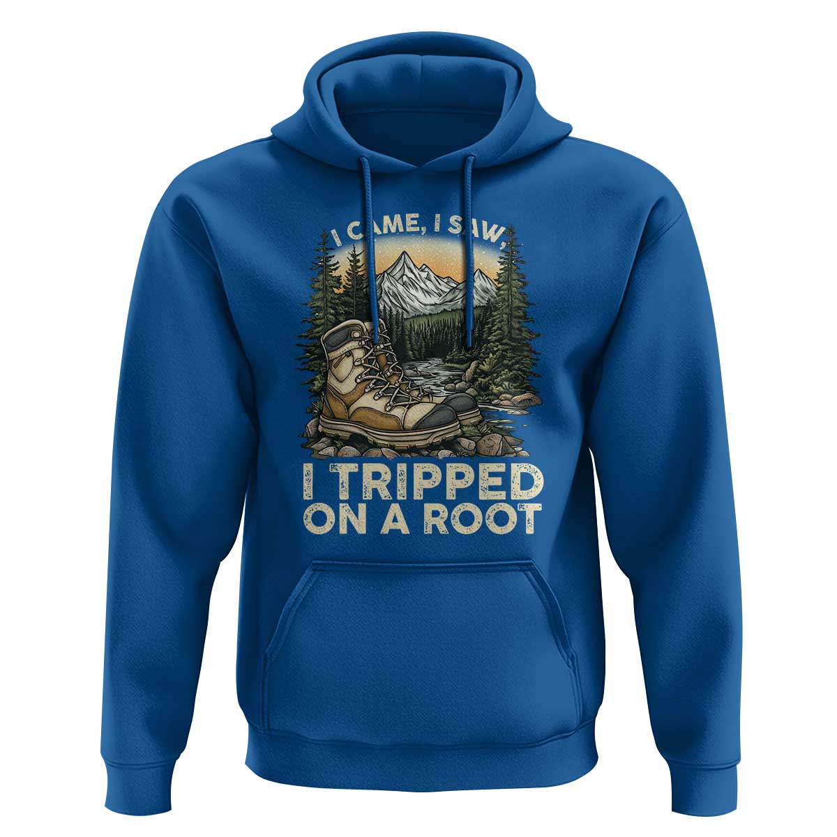Hiking Hoodie I Came I Saw I Tripped On A Root