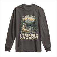 Hiking Long Sleeve Shirt I Came I Saw I Tripped On A Root