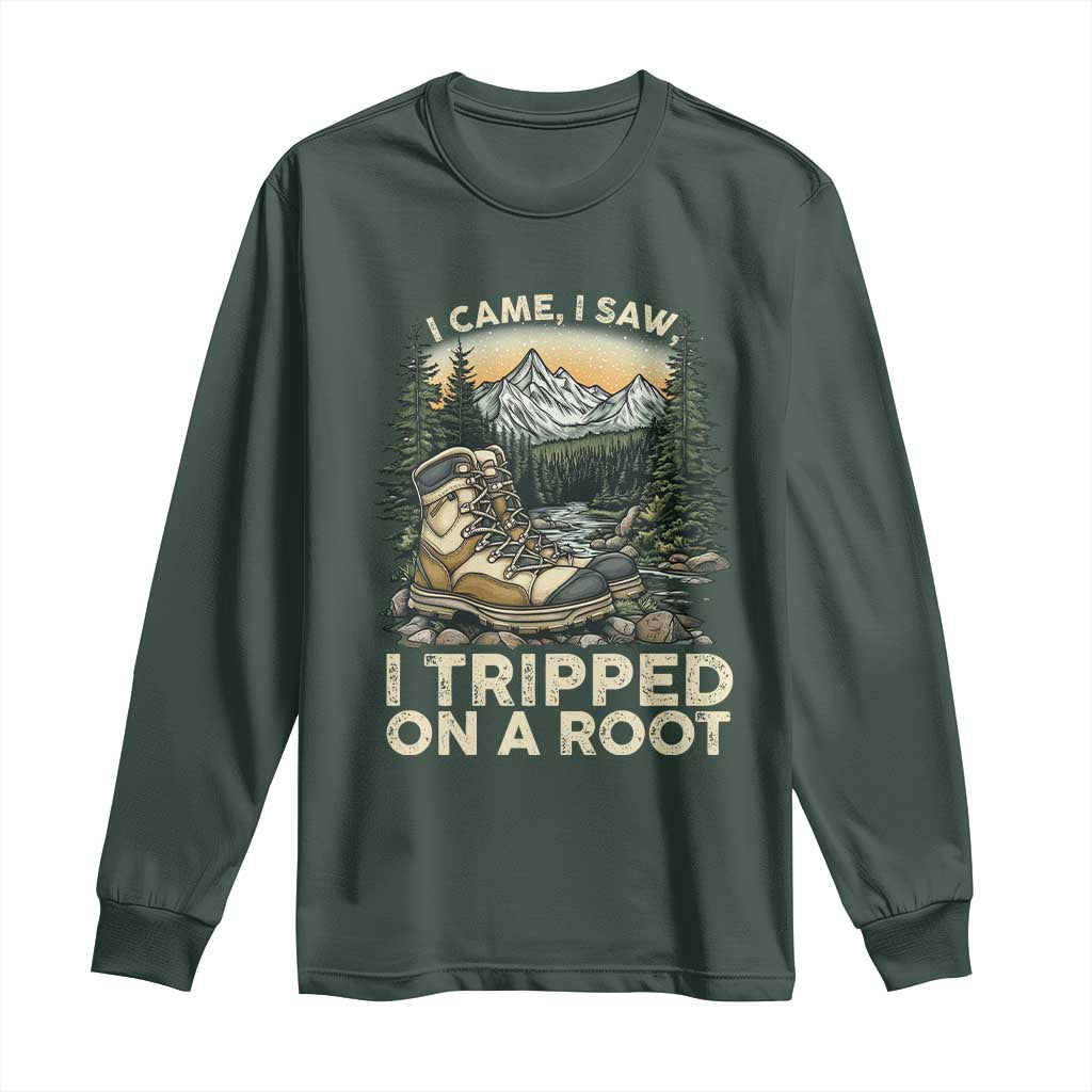 Hiking Long Sleeve Shirt I Came I Saw I Tripped On A Root