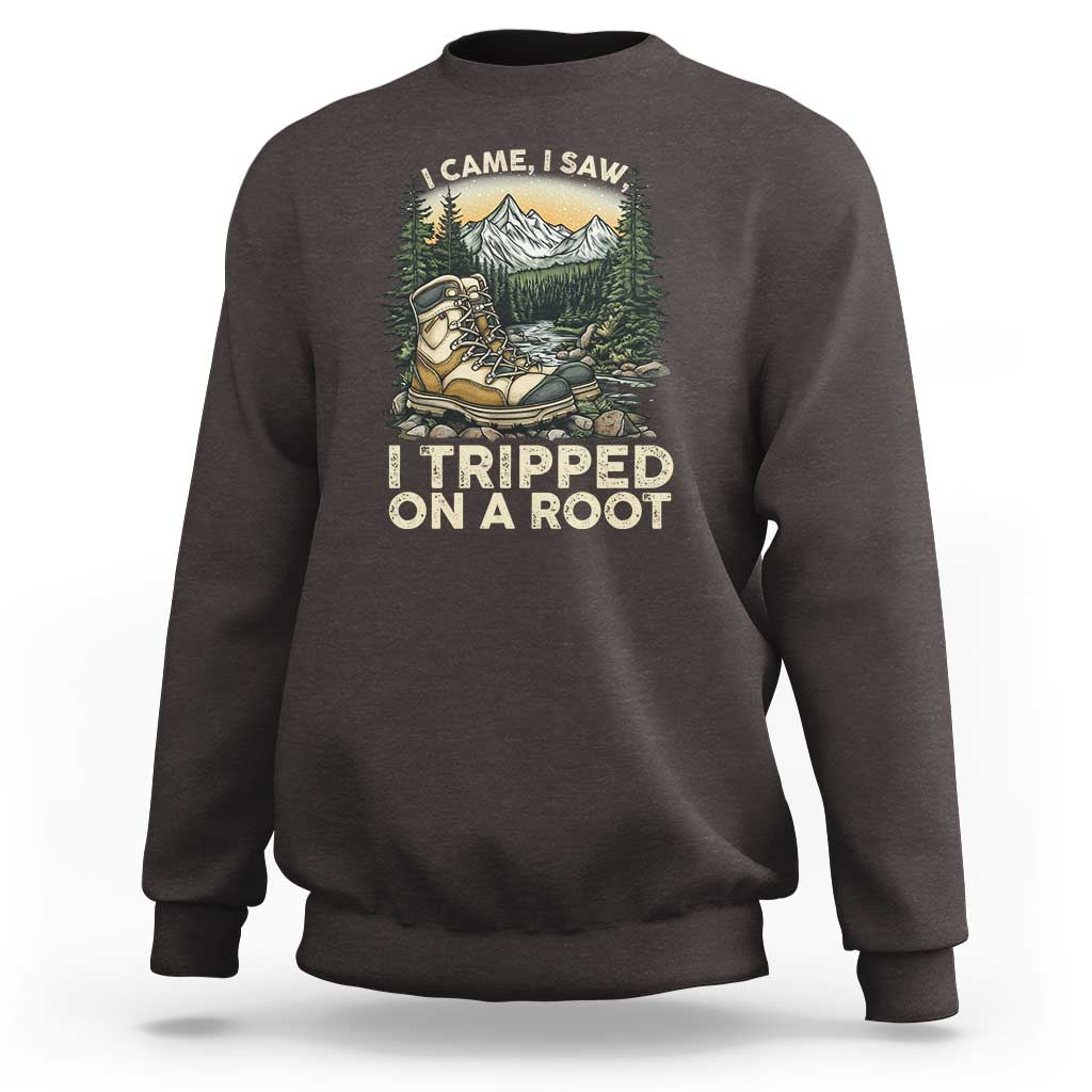 Hiking Sweatshirt I Came I Saw I Tripped On A Root