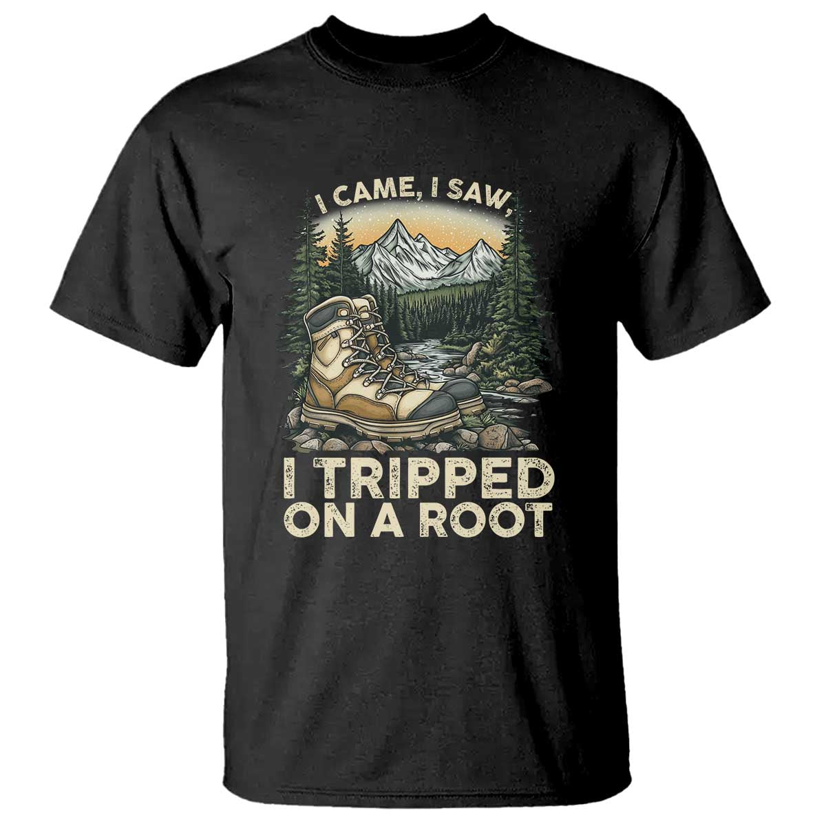 Hiking T Shirt I Came I Saw I Tripped On A Root