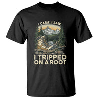 Hiking T Shirt I Came I Saw I Tripped On A Root