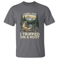 Hiking T Shirt I Came I Saw I Tripped On A Root