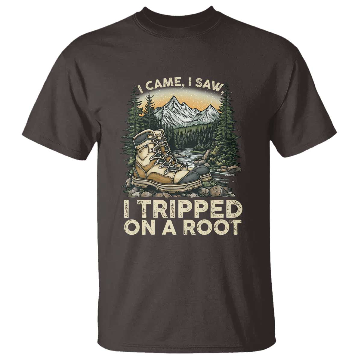 Hiking T Shirt I Came I Saw I Tripped On A Root