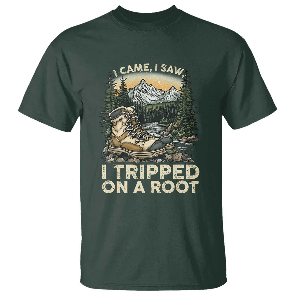 Hiking T Shirt I Came I Saw I Tripped On A Root