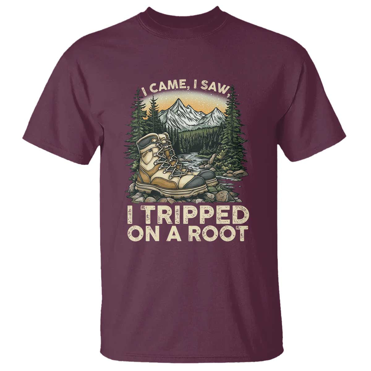 Hiking T Shirt I Came I Saw I Tripped On A Root