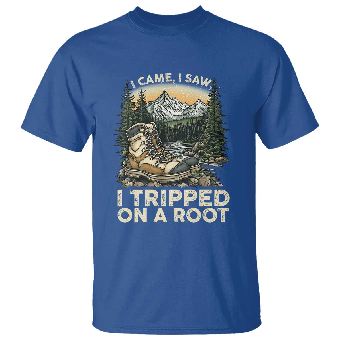 Hiking T Shirt I Came I Saw I Tripped On A Root
