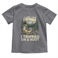 Hiking Toddler T Shirt I Came I Saw I Tripped On A Root