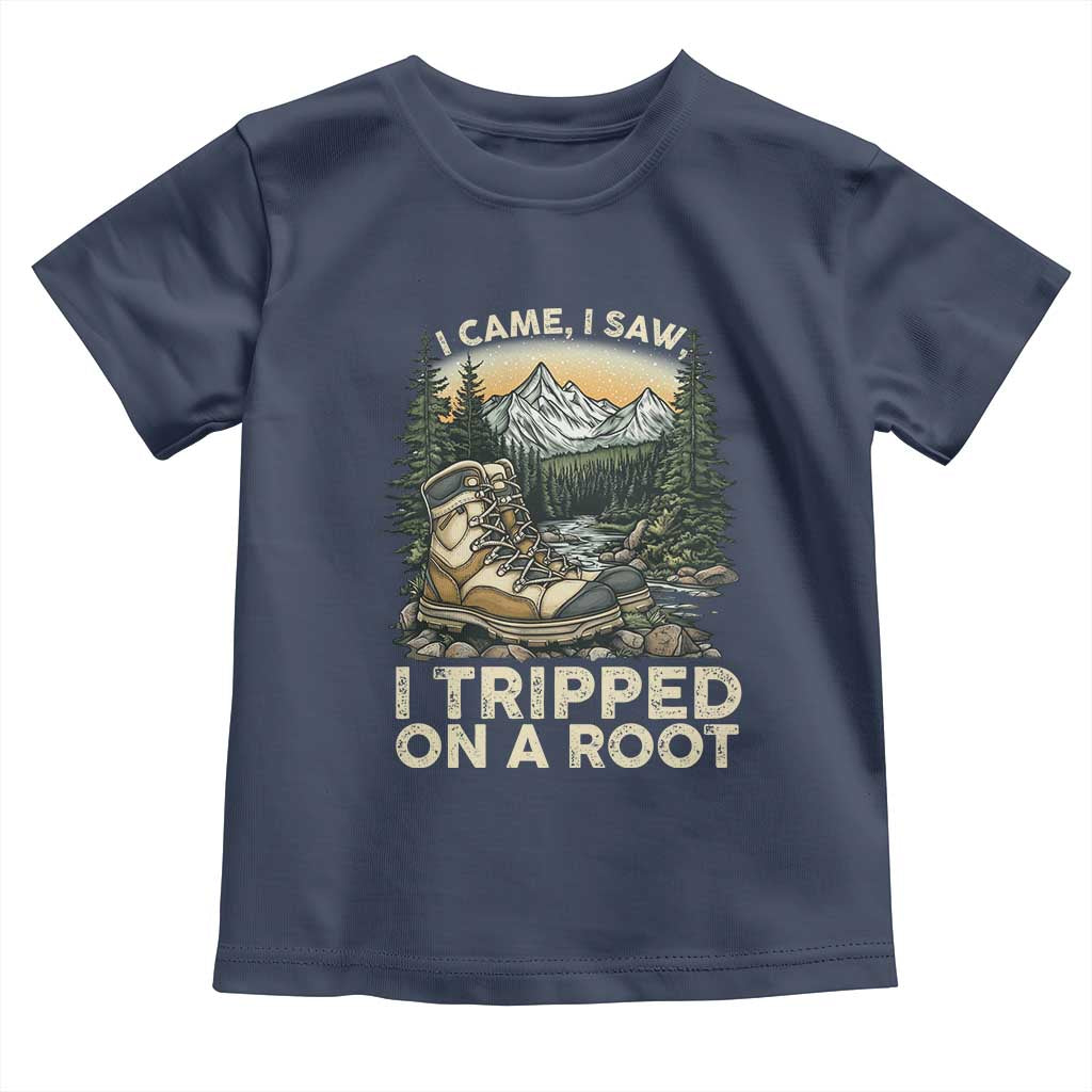 Hiking Toddler T Shirt I Came I Saw I Tripped On A Root