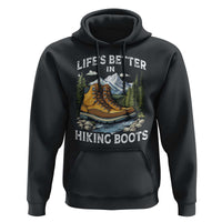 Hiking Hoodie Life's Better in Hiking Boots