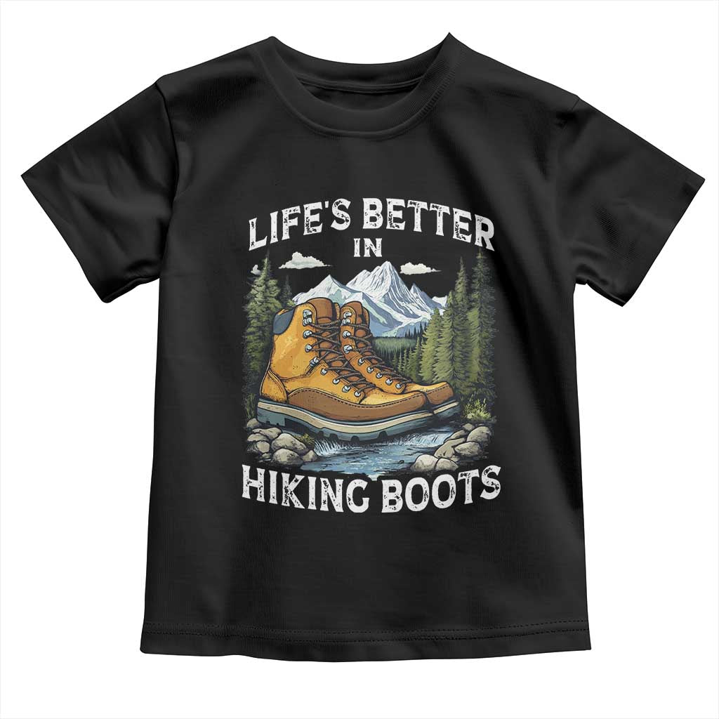 Hiking Toddler T Shirt Life's Better in Hiking Boots