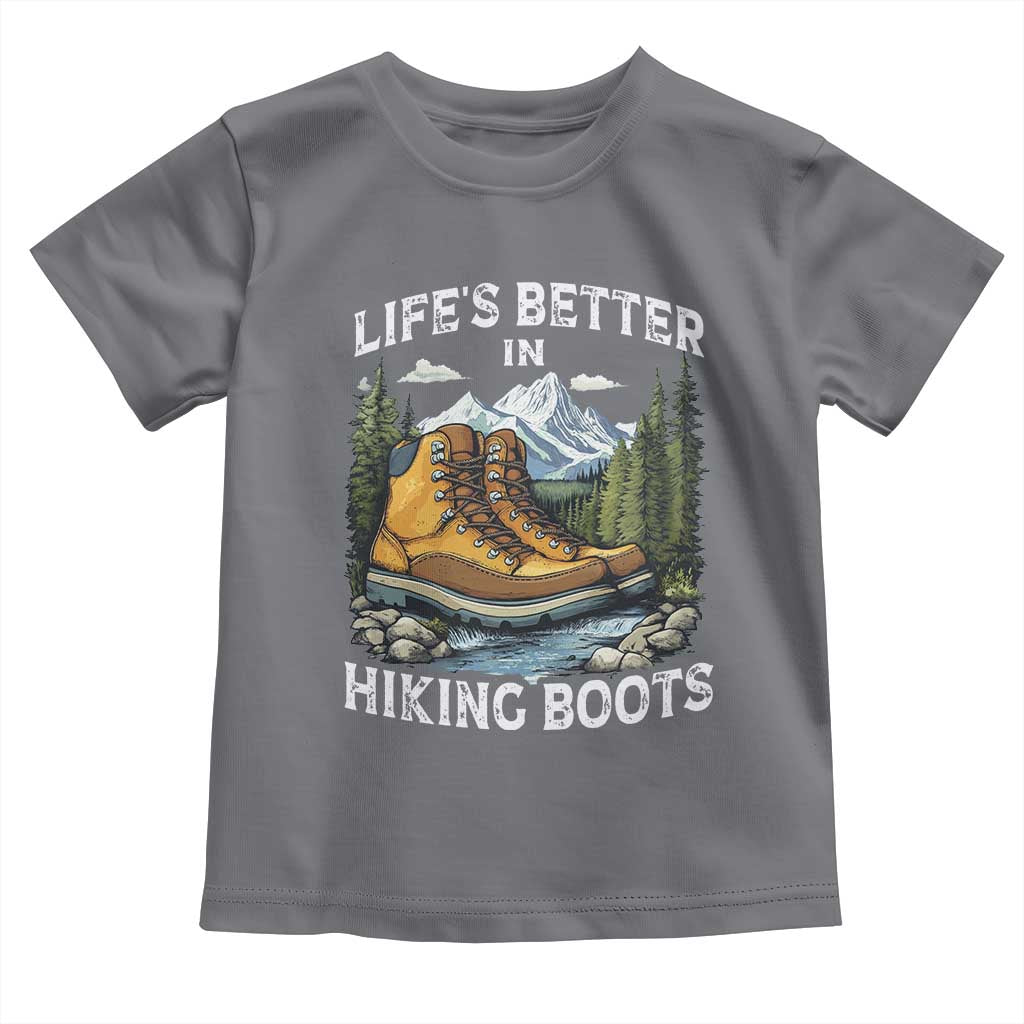 Hiking Toddler T Shirt Life's Better in Hiking Boots