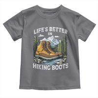 Hiking Toddler T Shirt Life's Better in Hiking Boots