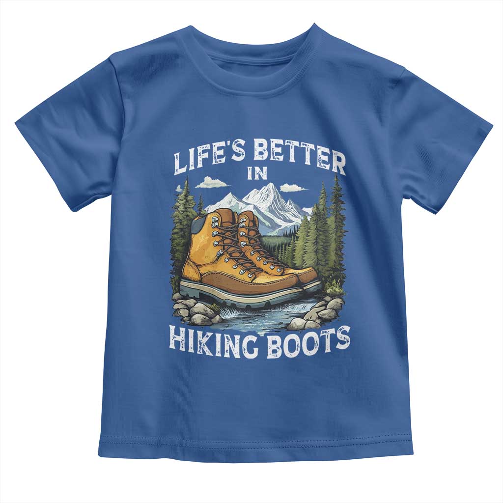 Hiking Toddler T Shirt Life's Better in Hiking Boots