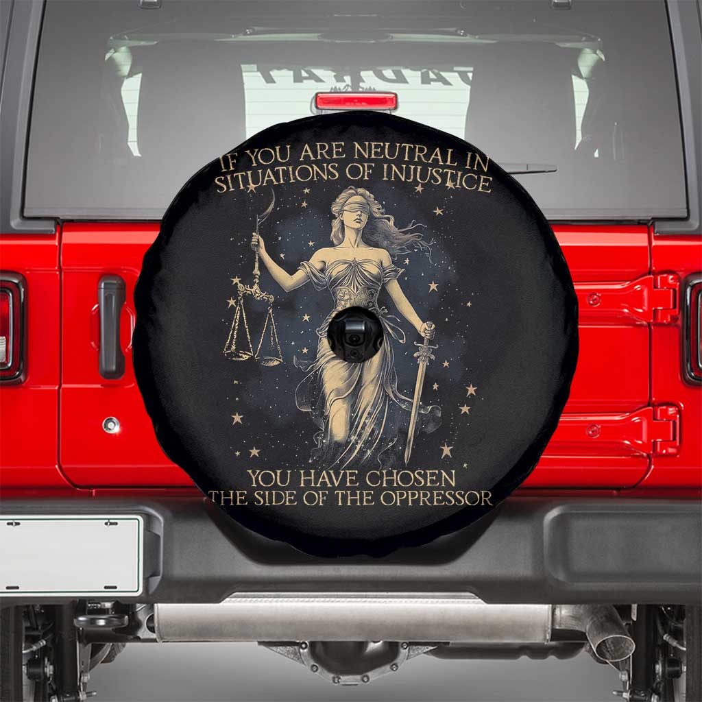 Lady Justice Spare Tire Cover If You Are Neutral In Situations Of Injustice You Have Chosen The Side Of The Oppressor