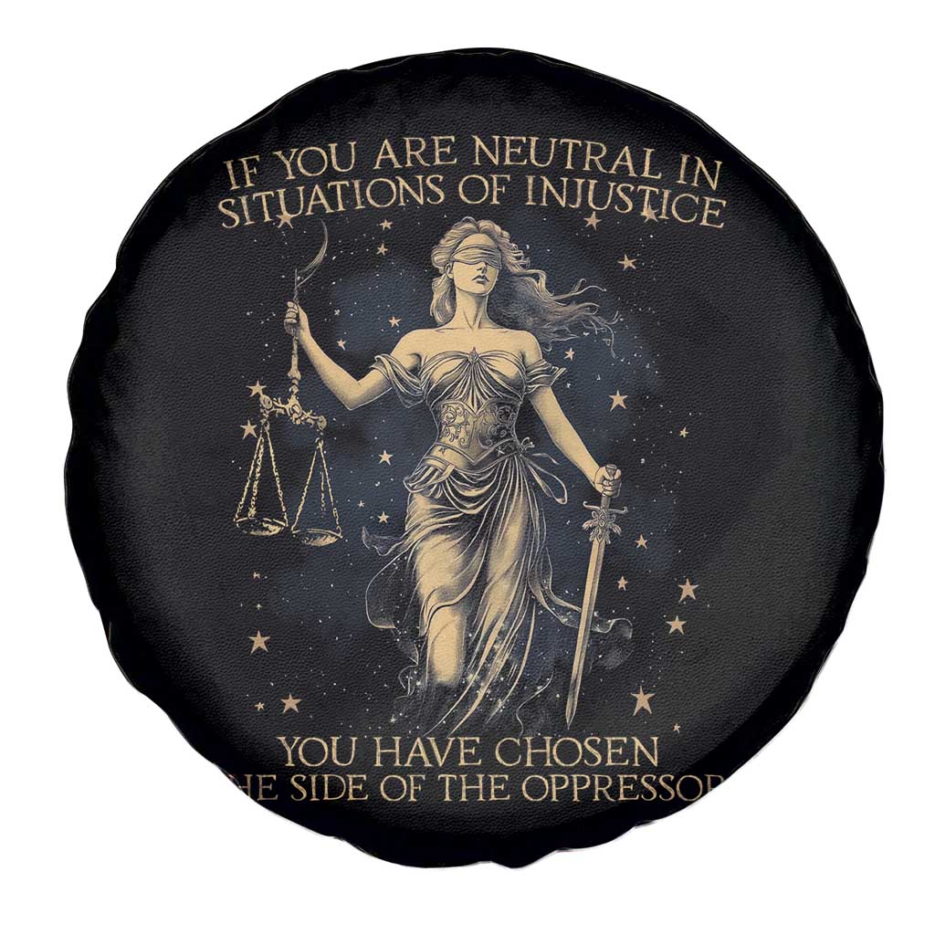 Lady Justice Spare Tire Cover If You Are Neutral In Situations Of Injustice You Have Chosen The Side Of The Oppressor