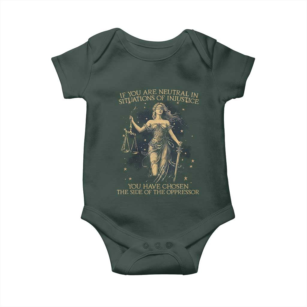 Lady Justice Baby Onesie If You Are Neutral In Situations Of Injustice You Have Chosen The Side Of The Oppressor