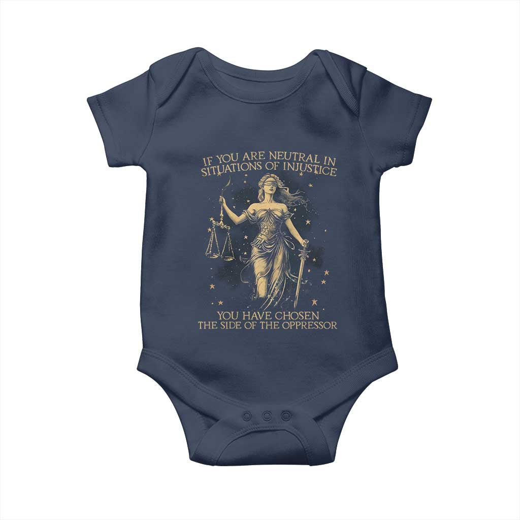 Lady Justice Baby Onesie If You Are Neutral In Situations Of Injustice You Have Chosen The Side Of The Oppressor