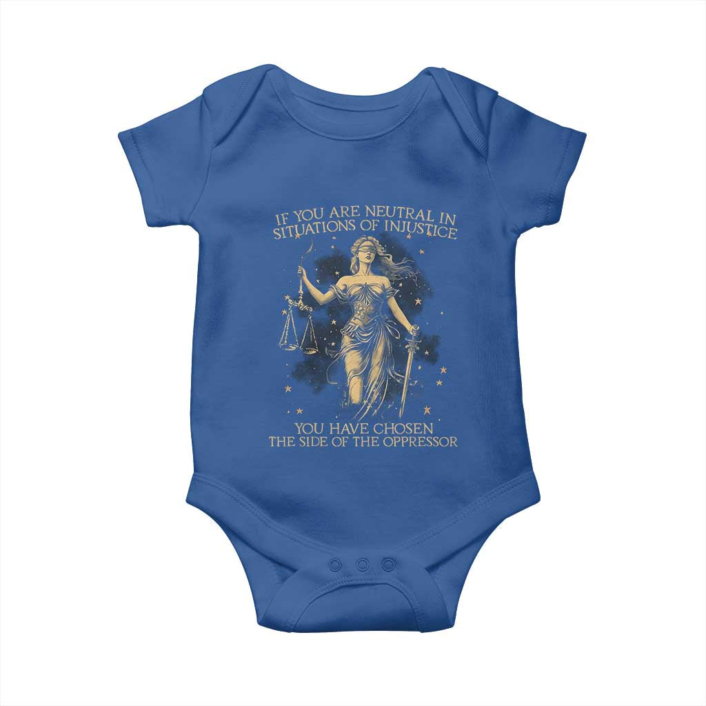 Lady Justice Baby Onesie If You Are Neutral In Situations Of Injustice You Have Chosen The Side Of The Oppressor