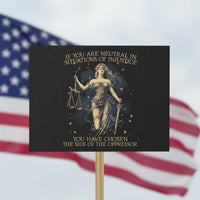 Lady Justice Protest Sign If You Are Neutral In Situations Of Injustice You Have Chosen The Side Of The Oppressor - Wonder Print Shop