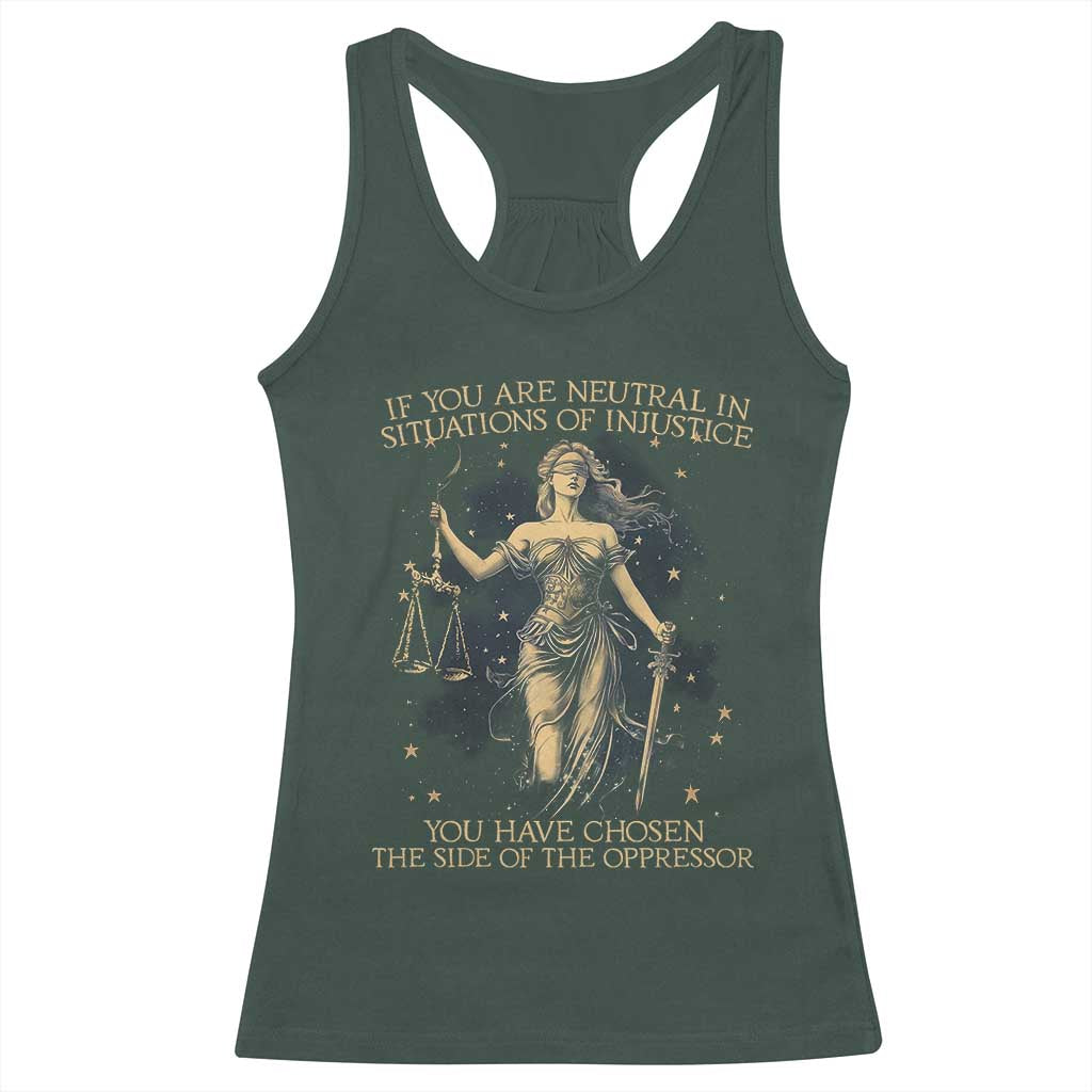 Lady Justice Racerback Tank Top If You Are Neutral In Situations Of Injustice You Have Chosen The Side Of The Oppressor