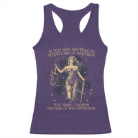 Lady Justice Racerback Tank Top If You Are Neutral In Situations Of Injustice You Have Chosen The Side Of The Oppressor