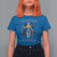 Lady Justice T Shirt For Women If You Are Neutral In Situations Of Injustice You Have Chosen The Side Of The Oppressor