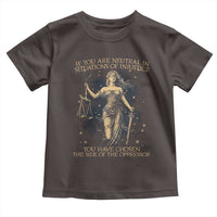 Lady Justice Toddler T Shirt If You Are Neutral In Situations Of Injustice You Have Chosen The Side Of The Oppressor