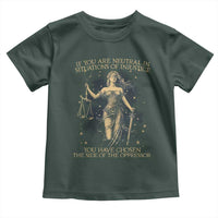 Lady Justice Toddler T Shirt If You Are Neutral In Situations Of Injustice You Have Chosen The Side Of The Oppressor