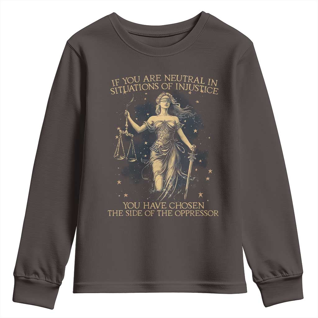 Lady Justice Youth Sweatshirt If You Are Neutral In Situations Of Injustice You Have Chosen The Side Of The Oppressor