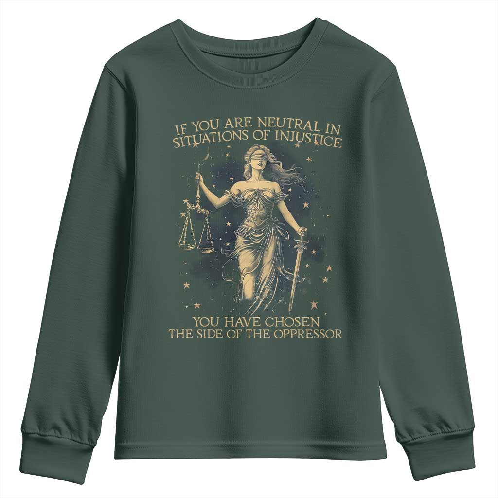 Lady Justice Youth Sweatshirt If You Are Neutral In Situations Of Injustice You Have Chosen The Side Of The Oppressor