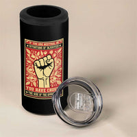 Social Justice 4 in 1 Can Cooler Tumbler If You Are Neutral In Situations Of Injustice You Have Chosen The Side Of The Oppressor