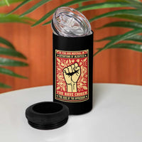 Social Justice 4 in 1 Can Cooler Tumbler If You Are Neutral In Situations Of Injustice You Have Chosen The Side Of The Oppressor