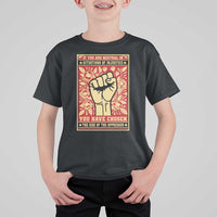 Social Justice T Shirt For Kid If You Are Neutral In Situations Of Injustice You Have Chosen The Side Of The Oppressor