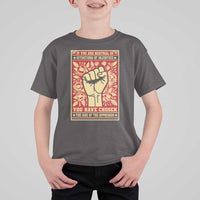 Social Justice T Shirt For Kid If You Are Neutral In Situations Of Injustice You Have Chosen The Side Of The Oppressor