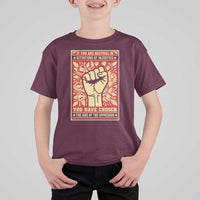 Social Justice T Shirt For Kid If You Are Neutral In Situations Of Injustice You Have Chosen The Side Of The Oppressor