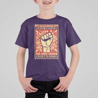 Social Justice T Shirt For Kid If You Are Neutral In Situations Of Injustice You Have Chosen The Side Of The Oppressor