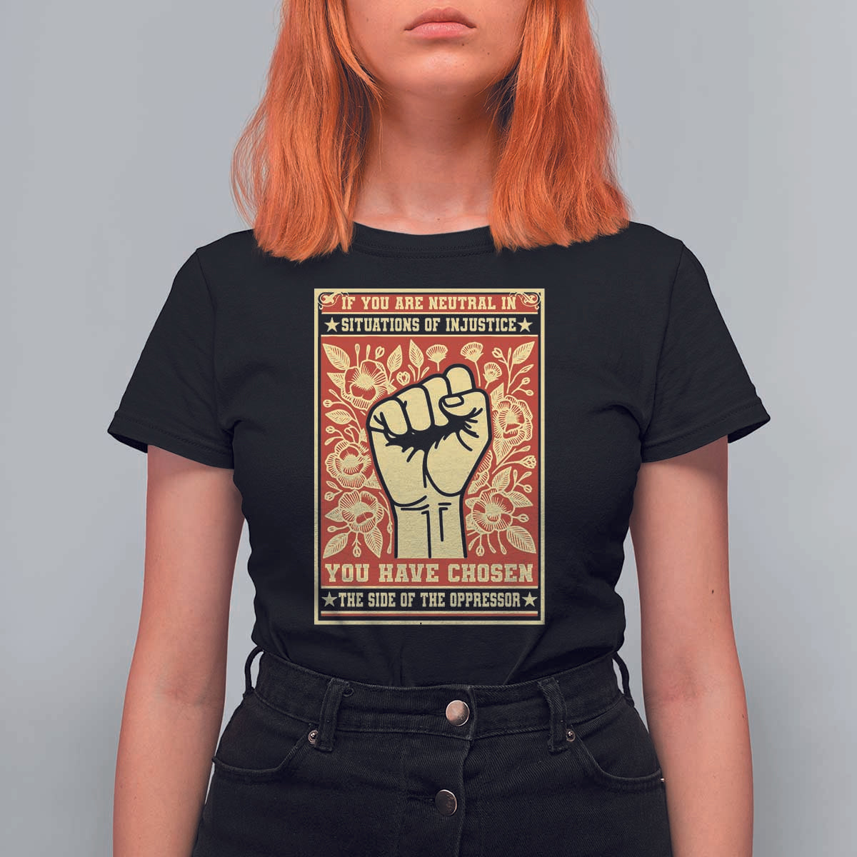Social Justice T Shirt For Women If You Are Neutral In Situations Of Injustice You Have Chosen The Side Of The Oppressor