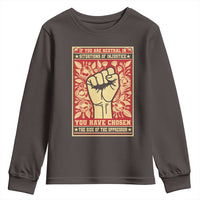Social Justice Youth Sweatshirt If You Are Neutral In Situations Of Injustice You Have Chosen The Side Of The Oppressor