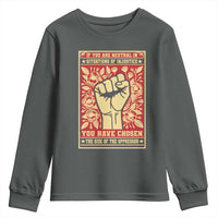 Social Justice Youth Sweatshirt If You Are Neutral In Situations Of Injustice You Have Chosen The Side Of The Oppressor