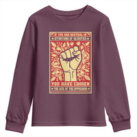 Social Justice Youth Sweatshirt If You Are Neutral In Situations Of Injustice You Have Chosen The Side Of The Oppressor
