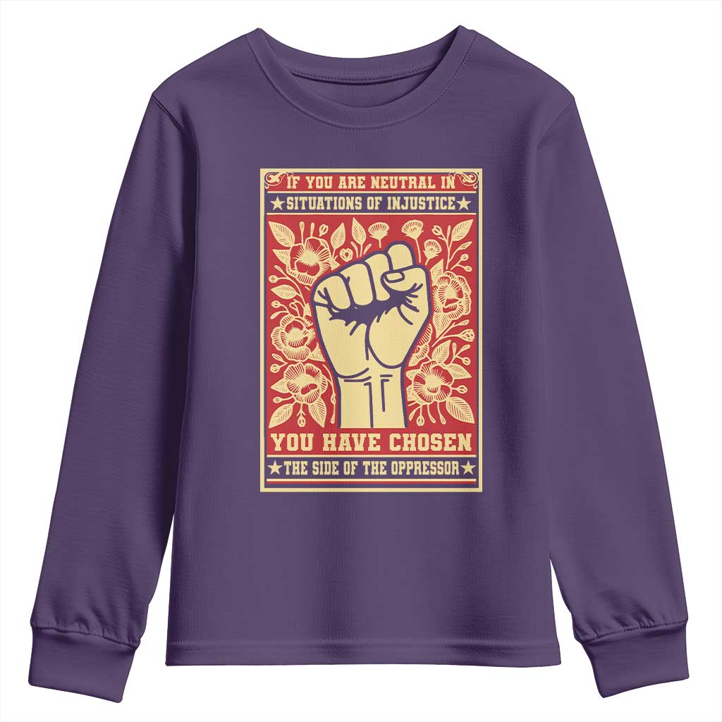 Social Justice Youth Sweatshirt If You Are Neutral In Situations Of Injustice You Have Chosen The Side Of The Oppressor
