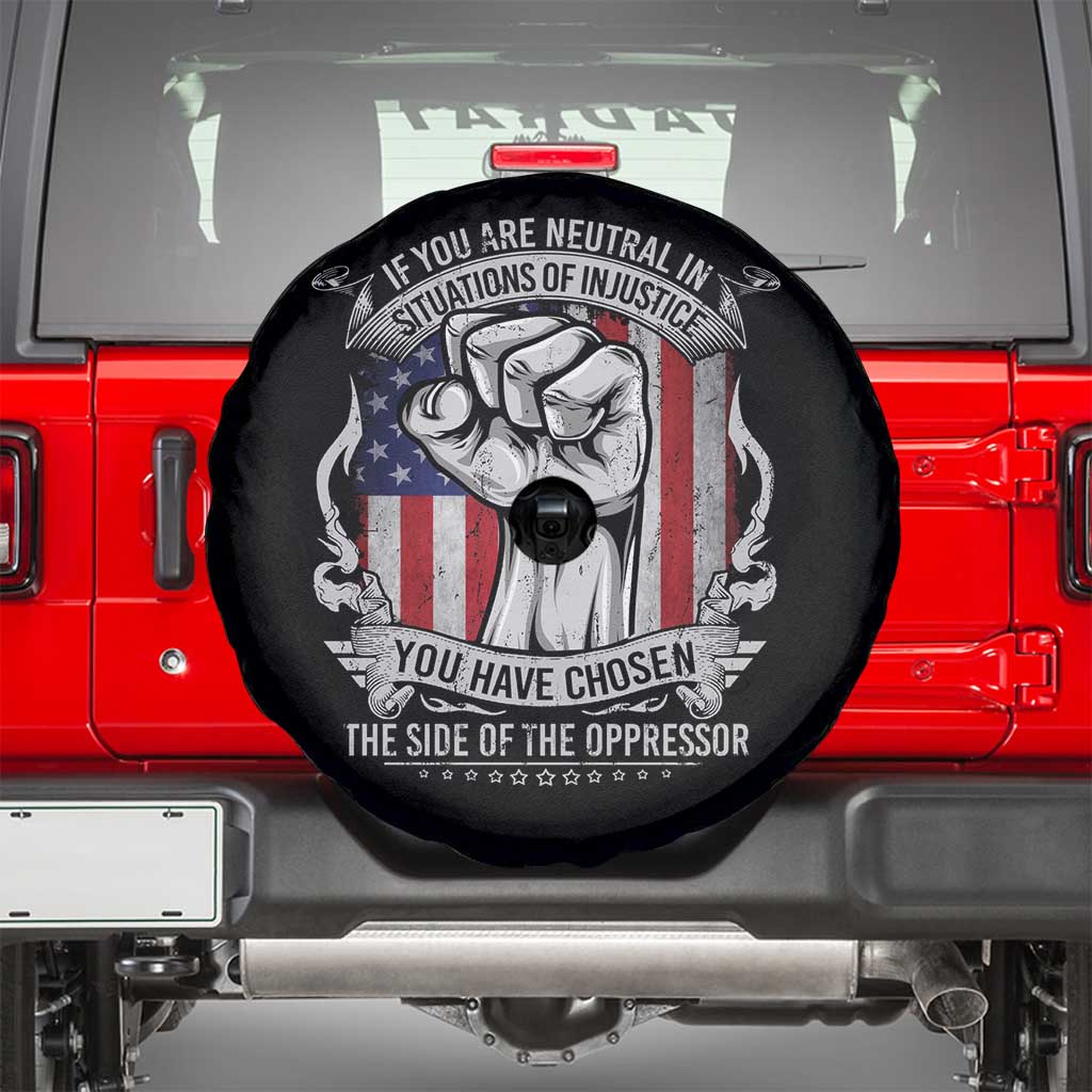 Patriotic Justice Spare Tire Cover If You Are Neutral In Situations Of Injustice You Have Chosen The Side Of The Oppressor