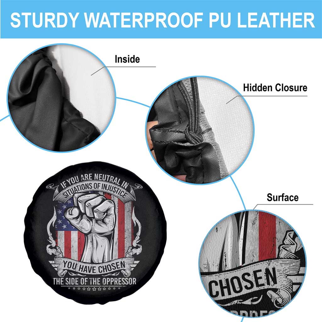 Patriotic Justice Spare Tire Cover If You Are Neutral In Situations Of Injustice You Have Chosen The Side Of The Oppressor