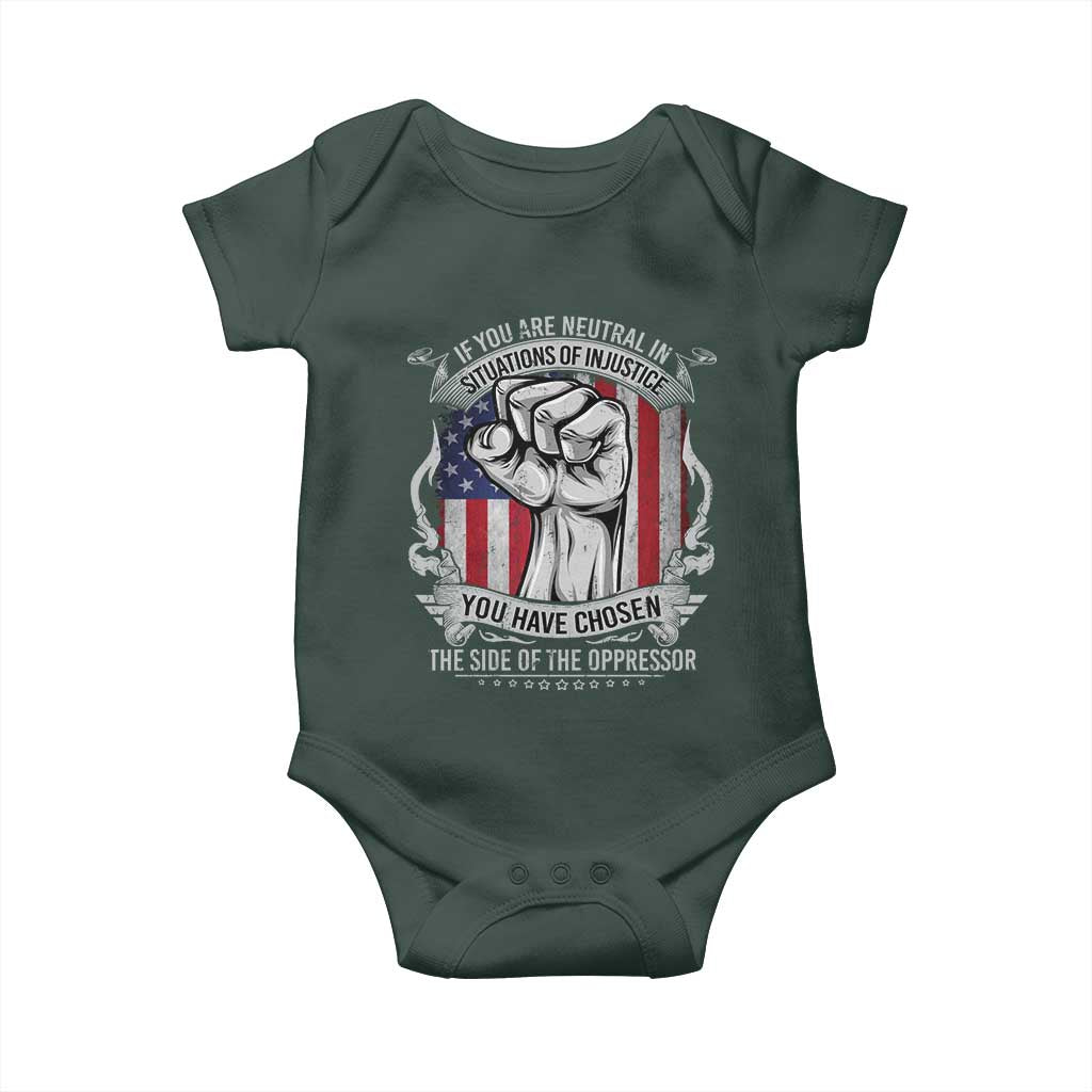 Patriotic Justice Baby Onesie If You Are Neutral In Situations Of Injustice You Have Chosen The Side Of The Oppressor