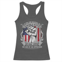 Patriotic Justice Racerback Tank Top If You Are Neutral In Situations Of Injustice You Have Chosen The Side Of The Oppressor